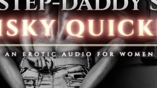 Risking It All For A Quickie With Step-Daddy – An Erotic Audio Asmr Roleplay M4F