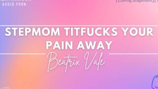 Kärleksfull styvmamma Titfucks Your Pain Away Erotiskt ljud för män Milf