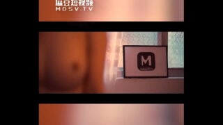 国产 麻豆传媒作品/Md-0165-6 少年阿宾6 新母女关系/精彩播放